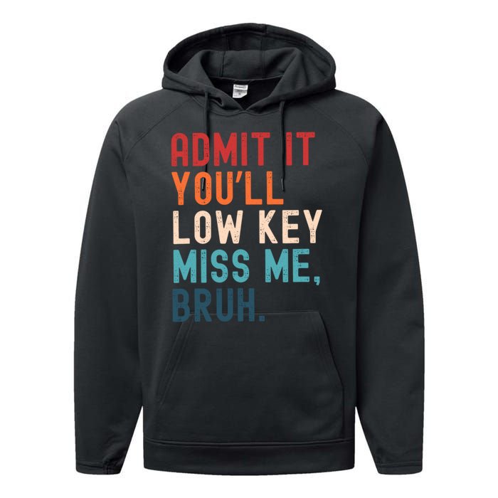 Retro Admit It YouLl Low Key Miss Me Funny Bruh Teacher Performance Fleece Hoodie