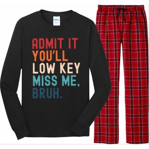 Retro Admit It YouLl Low Key Miss Me Funny Bruh Teacher Long Sleeve Pajama Set