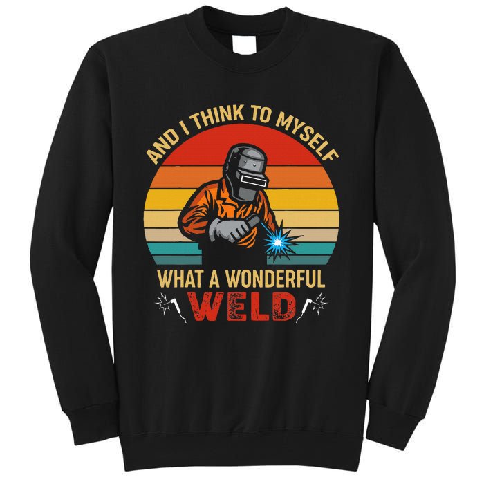 Retro And I Think To Myself What A Wonderful Weld Welding Tall Sweatshirt