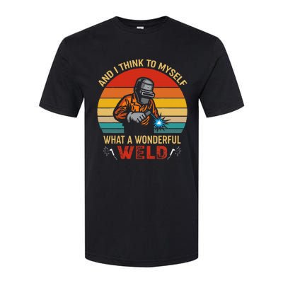 Retro And I Think To Myself What A Wonderful Weld Welding Softstyle CVC T-Shirt