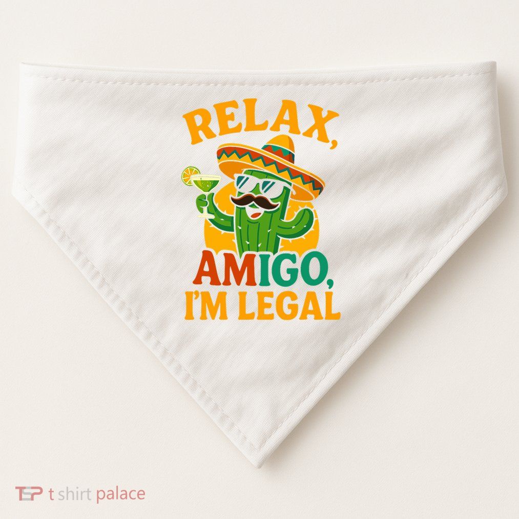 Relax Amigo I'M Legal Cinco De Mayo  USA-Made Doggie Bandana