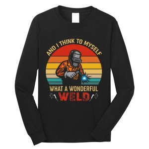 Retro And I Think To Myself What A Wonderful Weld Welding Long Sleeve Shirt