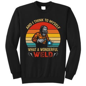 Retro And I Think To Myself What A Wonderful Weld Welding Sweatshirt