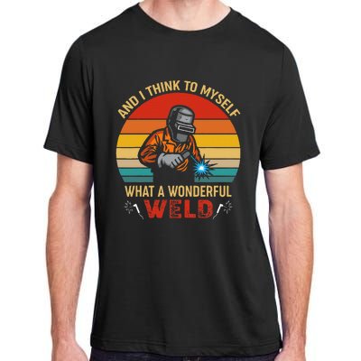 Retro And I Think To Myself What A Wonderful Weld Welding Adult ChromaSoft Performance T-Shirt