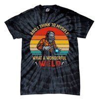 Retro And I Think To Myself What A Wonderful Weld Welding Tie-Dye T-Shirt