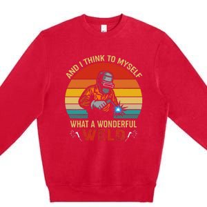 Retro And I Think To Myself What A Wonderful Weld Welding Premium Crewneck Sweatshirt