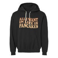 Retro All I Want In Life Is Pancakes Garment-Dyed Fleece Hoodie