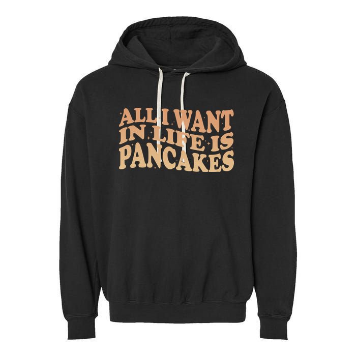 Retro All I Want In Life Is Pancakes Garment-Dyed Fleece Hoodie