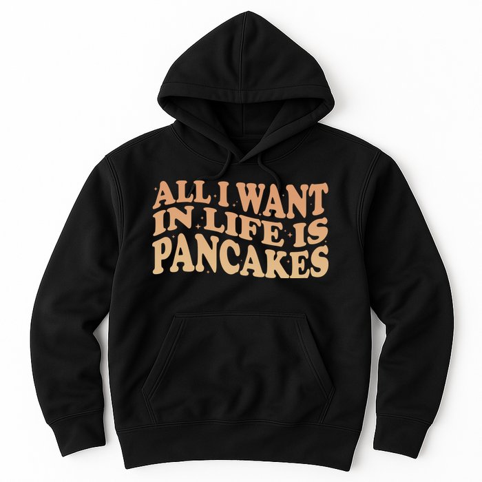 Retro All I Want In Life Is Pancakes Hoodie