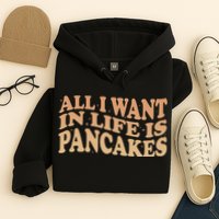 Retro All I Want In Life Is Pancakes Hoodie