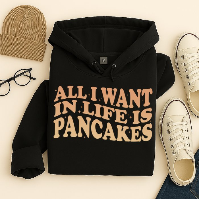 Retro All I Want In Life Is Pancakes Hoodie