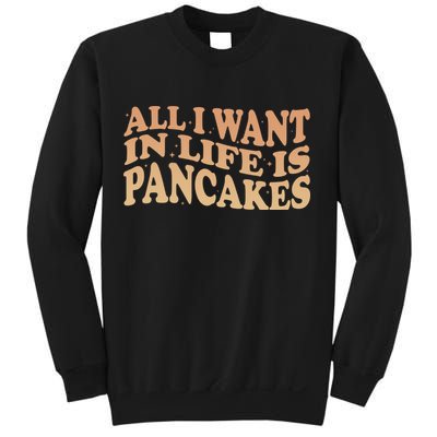 Retro All I Want In Life Is Pancakes Sweatshirt