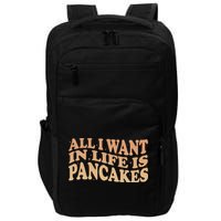 Retro All I Want In Life Is Pancakes Impact Tech Backpack