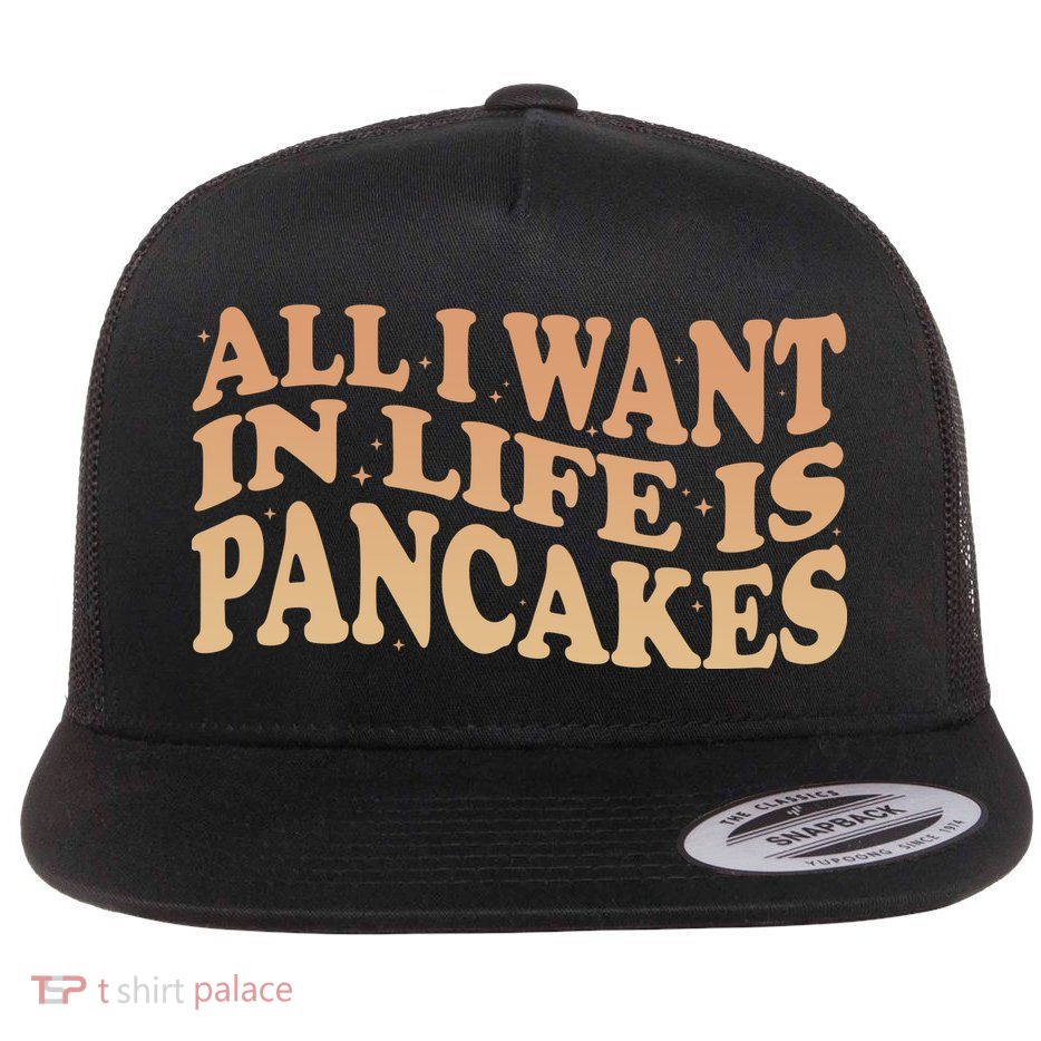 Retro All I Want In Life Is Pancakes Flatbill Hat