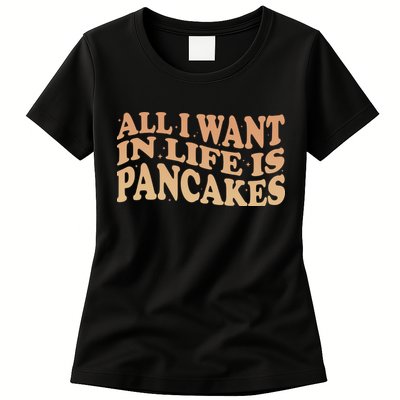 Retro All I Want In Life Is Pancakes Womens T-Shirt
