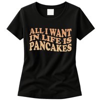 Retro All I Want In Life Is Pancakes Womens T-Shirt