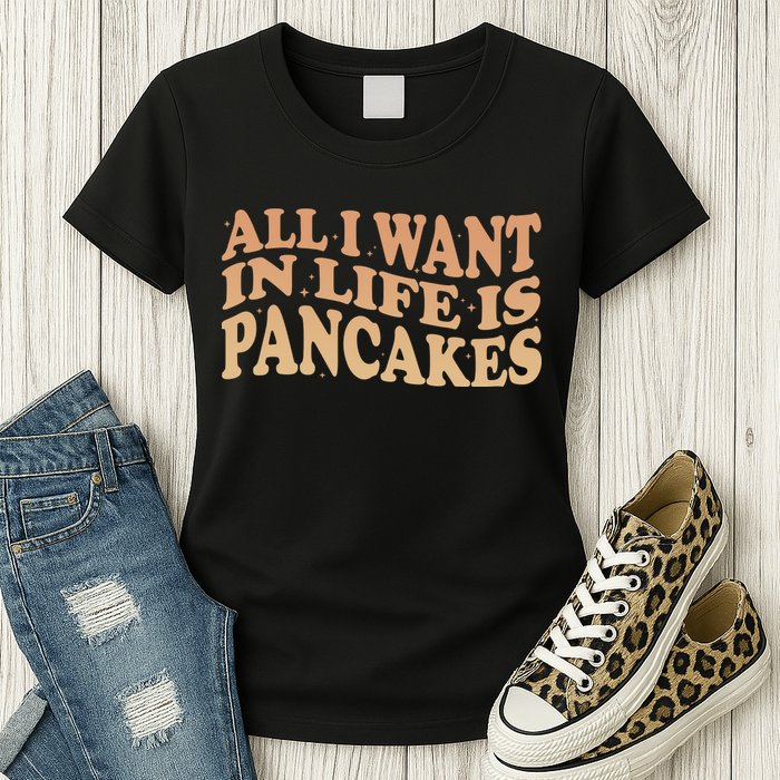 Retro All I Want In Life Is Pancakes Womens T-Shirt