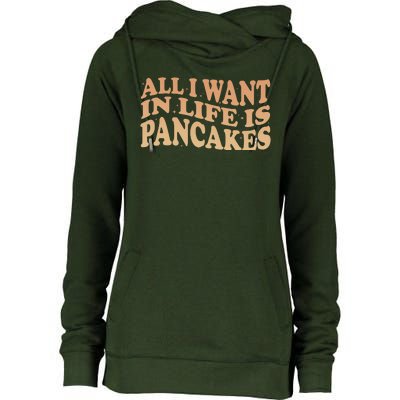 Retro All I Want In Life Is Pancakes Womens Funnel Neck Pullover Hood