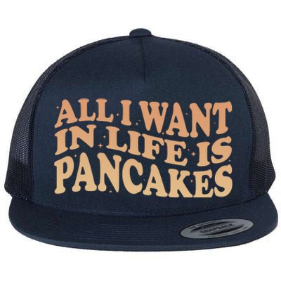 Retro All I Want In Life Is Pancakes Flat Bill Trucker Hat