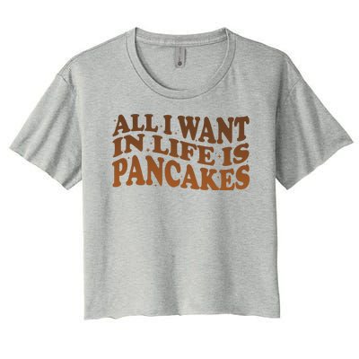 Retro All I Want In Life Is Pancakes Women's Crop Top Tee