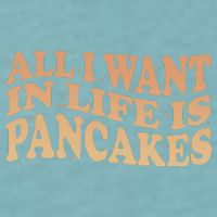 Retro All I Want In Life Is Pancakes Sueded Cloud Jersey T-Shirt