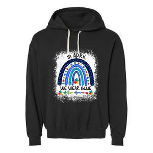 Rainbow Autism In April We Wear Blue Autism Awareness Month Garment-Dyed Fleece Hoodie