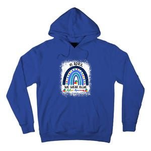 Rainbow Autism In April We Wear Blue Autism Awareness Month Tall Hoodie