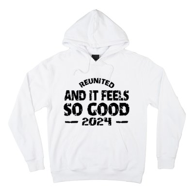 Reunited And It Feels So Good 2024 Hoodie