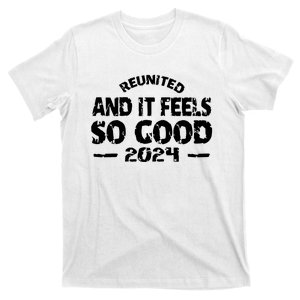 Reunited And It Feels So Good 2024 T-Shirt