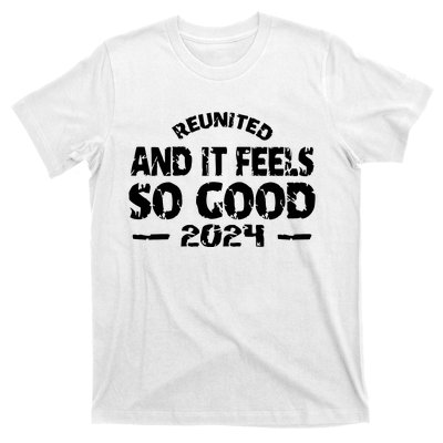 Reunited And It Feels So Good 2024 T-Shirt