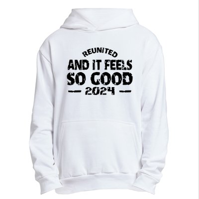 Reunited And It Feels So Good 2024 Urban Pullover Hoodie