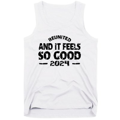 Reunited And It Feels So Good 2024 Tank Top