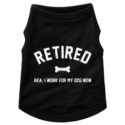 Retired Aka I Work For My Dog Now Doggie Tank