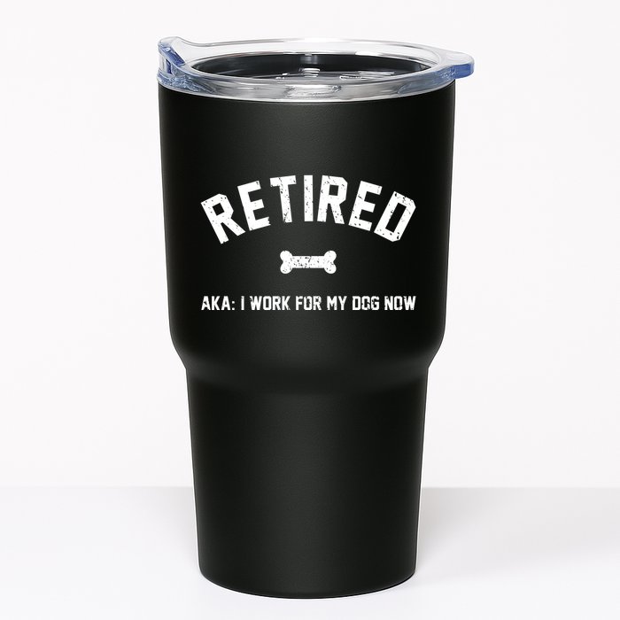 Retired Aka I Work For My Dog Now Tumbler
