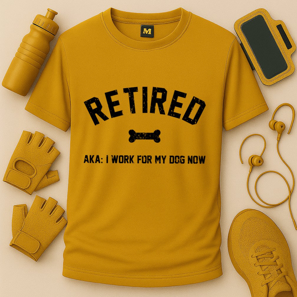 Retired Aka I Work For My Dog Now Performance Shirt