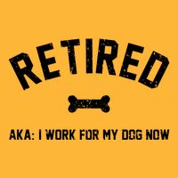 Retired Aka I Work For My Dog Now Premium T-Shirt
