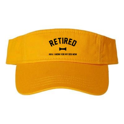 Retired Aka I Work For My Dog Now Visor