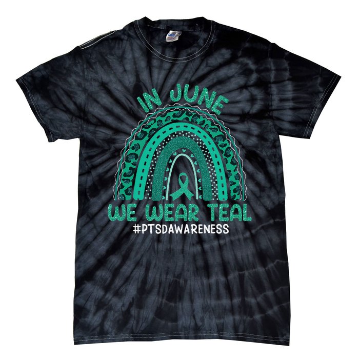 Rainbow Awareness In June We Wear Teal PTSD Awareness Month Tie-Dye T-Shirt