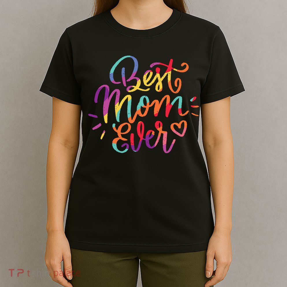Rainbow Best Mom Ever T-Shirt