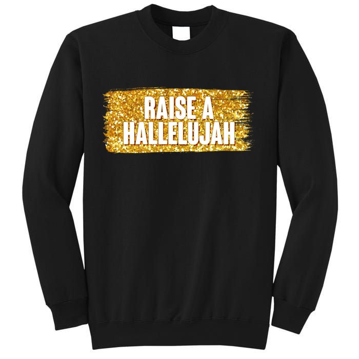 Raise A Hallelujah Sweatshirt