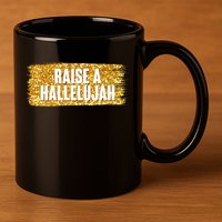Raise A Hallelujah 11oz C Handle Ceramic Mug