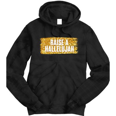 Raise A Hallelujah Tie Dye Hoodie