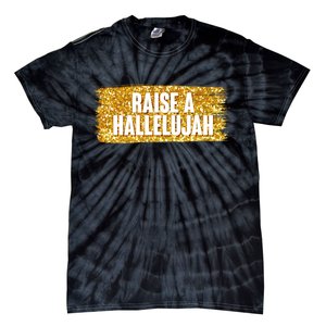 Raise A Hallelujah Tie-Dye T-Shirt