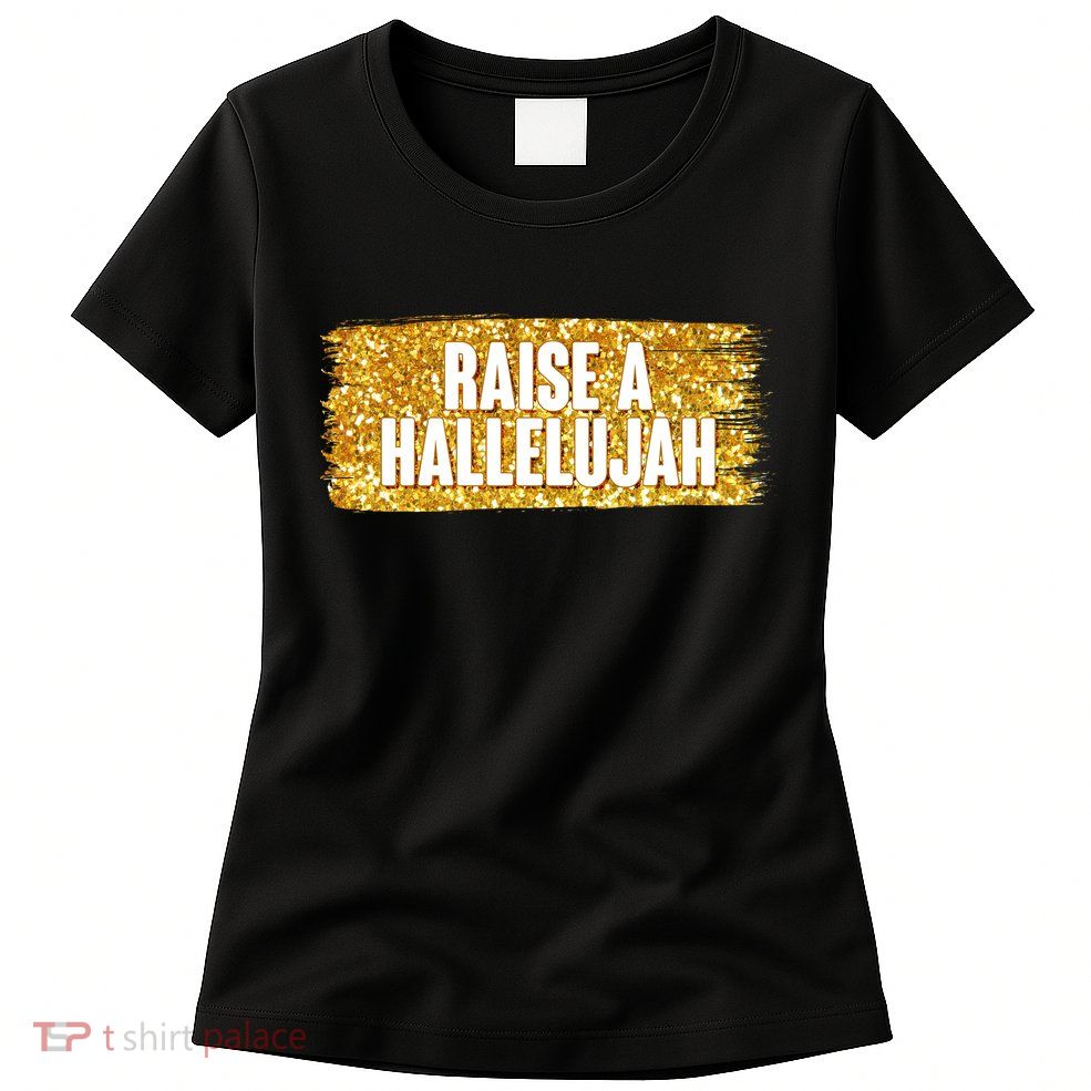 Raise A Hallelujah Womens T-Shirt