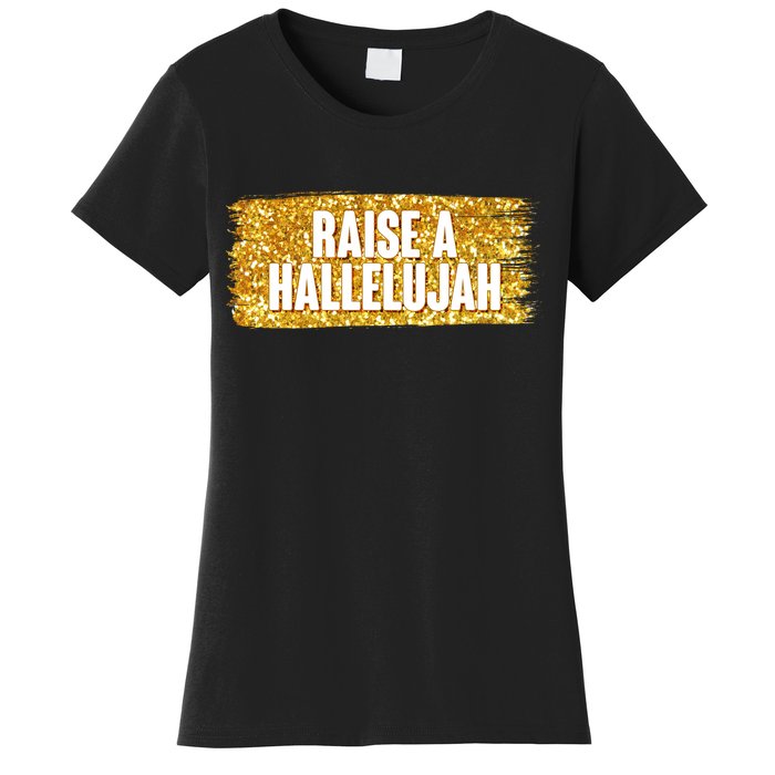 Raise A Hallelujah Women's T-Shirt