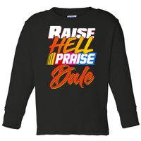 Raise Hell Praise Dale Toddler Long Sleeve Shirt