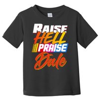 Raise Hell Praise Dale Toddler T-Shirt