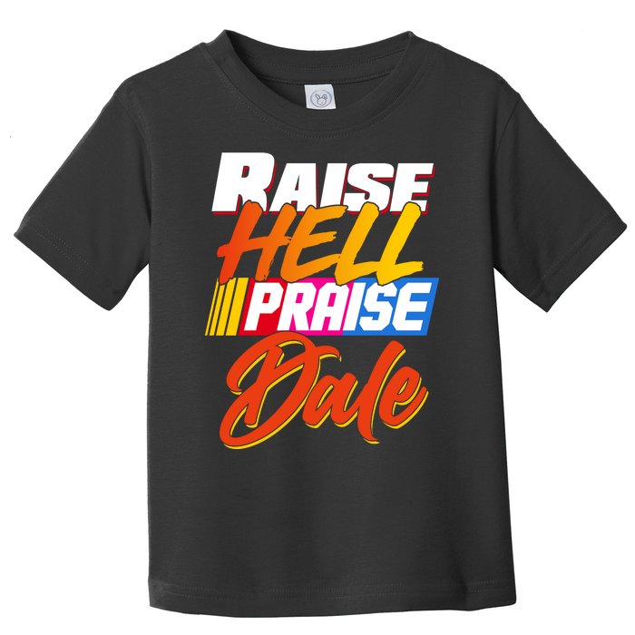 Raise Hell Praise Dale Toddler T-Shirt