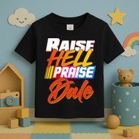 Raise Hell Praise Dale Toddler T-Shirt