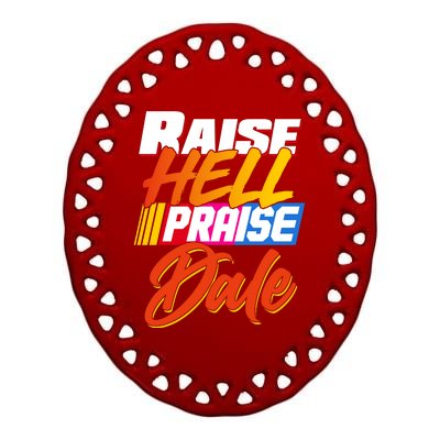 Raise Hell Praise Dale Ceramic Oval Ornament